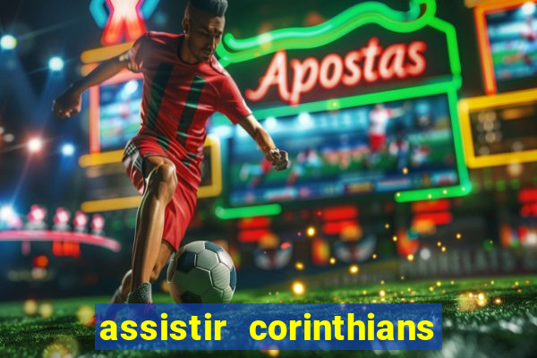 assistir corinthians fut max